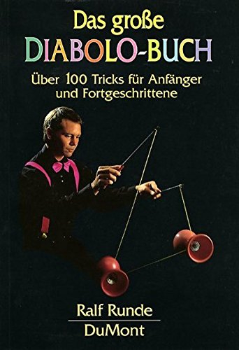 Das große Diabolo-Buch: Über 100 Tricks für Anfänger und Fortgeschrittene