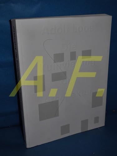 Adolf Loos: Die Kultivierung der Architektur