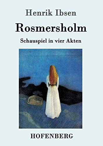 Rosmersholm: Schauspiel in vier Akten