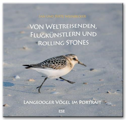 Von Weltreisenden, Flugkünstlern und Rolling Stones: Langeooger Vögel im Portrait