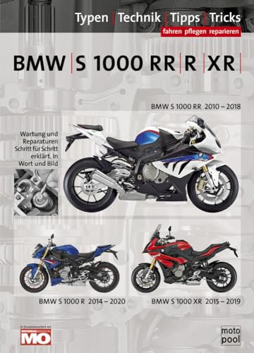BMW S 1000 RR, R, XR Reparaturanleitung: Das umfassende Handbuch, Typen, Technik, Tipps, Tricks