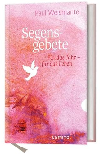 Segensgebete: Für das Jahr - für das Leben
