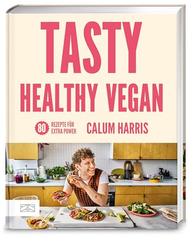 Tasty Healthy Vegan: 80 Rezepte für extra Power