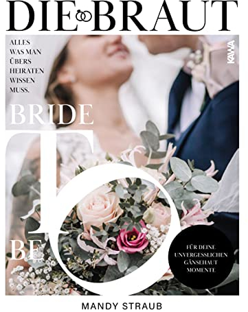 Die Braut: Alles was man übers Heiraten wissen muss