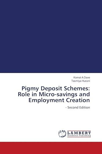 Pigmy Deposit Schemes: Role in Micro-savings and Employment Creation: - Second Edition