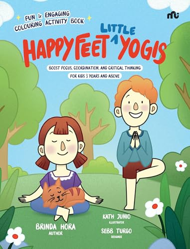 Happy Feet ‘Little’ Yogis: Fun and Engaging Activity Book; Boost Focus, Coordination, and Critical Thinking