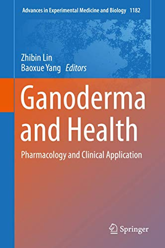 Ganoderma and Health: Pharmacology and Clinical Application (Advances in Experimental Medicine and Biology, 1182, Band 1182)