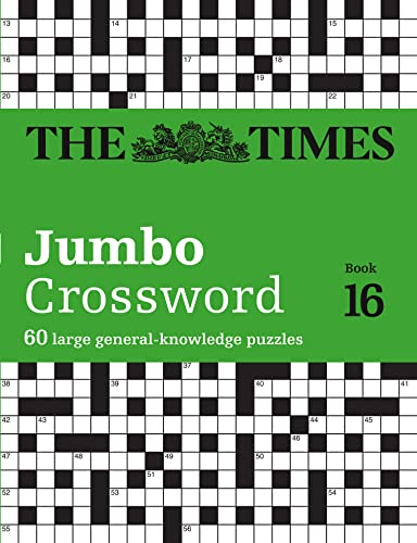 The Times Jumbo Crossword: Book 16: 60 Large General-Knowledge Crossword Puzzles (16) (Times Crosswords)