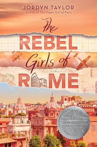 The Rebel Girls of Rome: A Sydney Taylor Honor Book for Young Adults – A Dual-Timeline Historical Mystery of Holocaust Survival and Identity