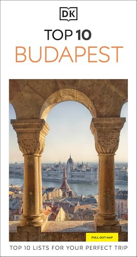 DK Top 10 Budapest: Top 10 lists for your perfect trip, plus an all-weather folded map (Pocket Travel Guide)
