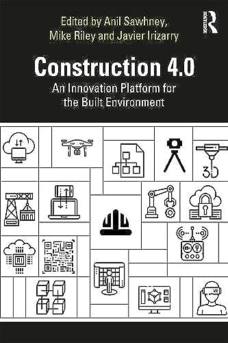 Construction 4.0: An Innovation Platform for the Built Environment