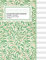Manuscript Paper Notebook: Natural Green Cover, 12 Staff Music Paper, Blank Music Sheets 8.5 x 11, 100 Pages (Notebook for Musicians & Songwriting)