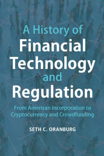 A History of Financial Technology and Regulation: From American Incorporation to Cryptocurrency and Crowdfunding