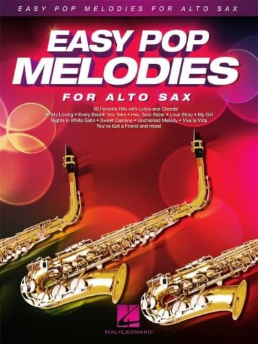 Easy Pop Melodies für Altsaxophon - Songbook mit Noten | 50 beliebte Pop-Hits mit Liedtexten und Akkordsymbolen | Leichte Arrangements für Anfänger | ... 50 Favorite Hits with Lyrics and Chords