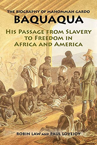 Biography of Mahommah Gardo Baquaqua: His Passage from Slavery to Freedom in Africa and America