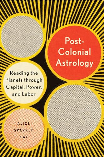 Postcolonial Astrology: A Radical Genealogy of the Planets