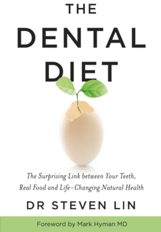 The Dental Diet: The Surprising Link between Your Teeth, Real Food, and Life-Changing Natural Health