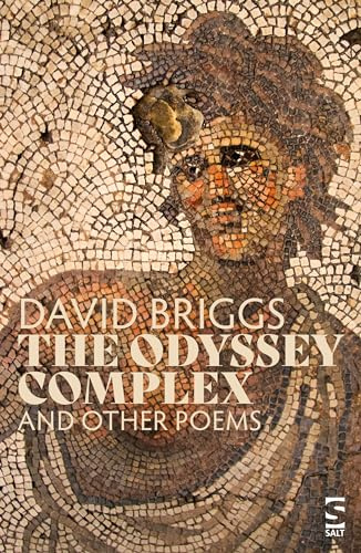 The Odyssey Complex: ‘Inventive, witty and playful, profoundly musical, and robustly and beautifully made’ (Salt Modern Poets): and Other Poems