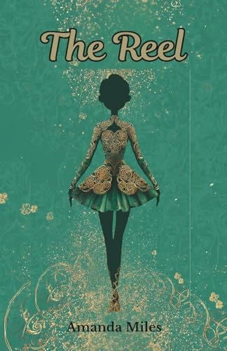 The Reel (Grace's Irish Dance Journey)