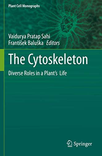 The Cytoskeleton: Diverse Roles in a Plant’s Life: 24 (Plant Cell Monographs, 24)
