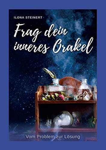 Frag dein inneres Orakel: Vom Problem zur Lösung