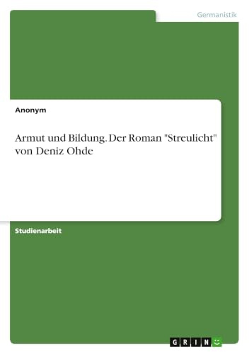 Armut und Bildung. Der Roman Streulicht von Deniz Ohde