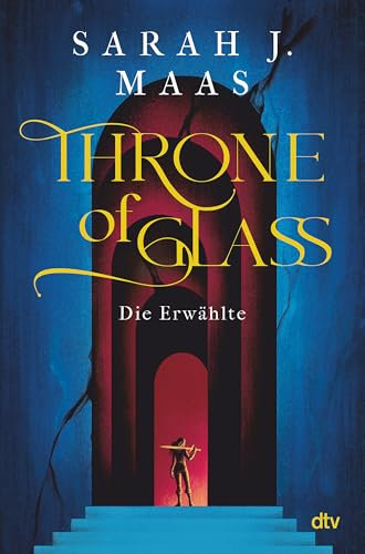 Throne of Glass – Die Erwählte: Limitierte Sonderausgabe mit Wendeumschlag und hochveredelter Gestaltung (Die Throne of Glass-Reihe, Band 1)