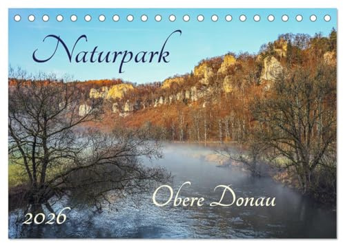 Naturpark Obere Donau (Tischkalender 2026 DIN A5 quer), CALVENDO Monatskalender: Eine der vielfältigsten und interessantesten Landschaften Deutschlands ist der Naturpark Obere Donau (CALVENDO Natur)