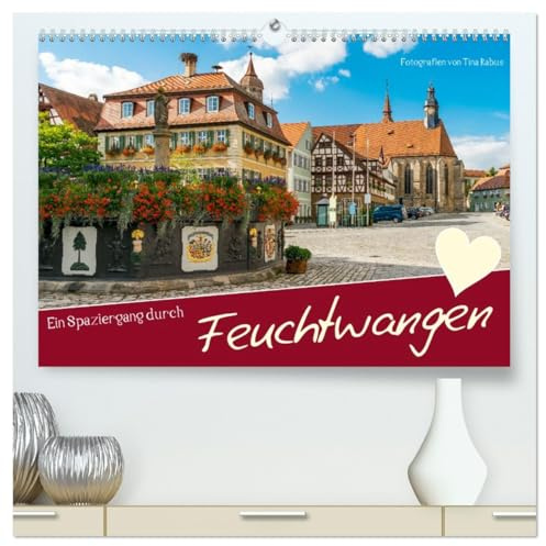 Ein Spaziergang durch Feuchtwangen (hochwertiger Premium Wandkalender 2026 DIN A2 quer), Kunstdruck in Hochglanz: Romantisches Feuchtwangen rund ums Jahr (CALVENDO Orte)