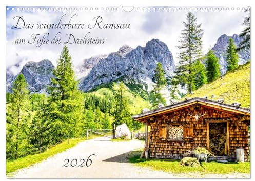 Das wunderbare Ramsau am Fuße des Dachsteins (Wandkalender 2026 DIN A3 quer), CALVENDO Monatskalender: Das wunderbare Almengebiet Ramsau am Fuße des ... Rundwandermöglichkeiten. (CALVENDO Natur)