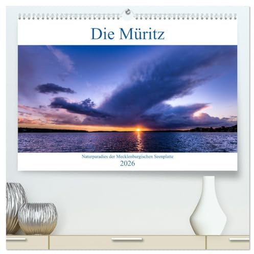 Die Müritz - Naturparadies der Mecklenburgischen Seenplatte (hochwertiger Premium Wandkalender 2026 DIN A2 quer), Kunstdruck in Hochglanz: Fotomotive ... Binnensee Deutschlands. (CALVENDO Natur)