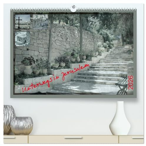 Unterwegs in Jerusalem (hochwertiger Premium Wandkalender 2026 DIN A2 quer), Kunstdruck in Hochglanz: Eine lebendige Stadt lädt ein... (CALVENDO Orte)