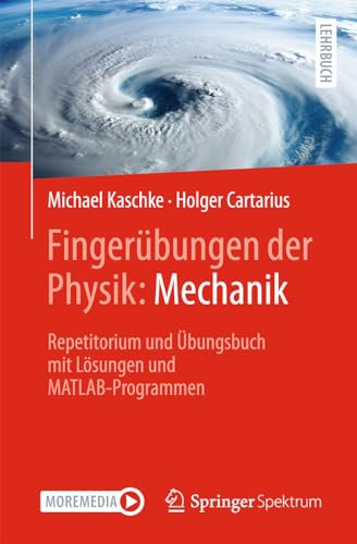 Fingerübungen der Physik: Mechanik: Repetitorium und Übungsbuch mit Lösungen und MATLAB-Programmen