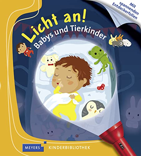 Babys und Tierkinder: Licht an! 32 (Licht an! Die Reihe mit der magischen Taschenlampe, Band 32)