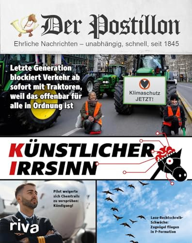 Der Postillon: Künstlicher Irrsinn | Das Jahrbuch des beliebten Online-Satire-Magazins. Lustiges Geschenk für Männer und Frauen zu Geburtstag oder Weihnachten