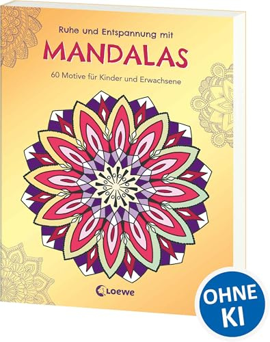 Ruhe und Entspannung mit Mandalas: 60 stimmungsvolle Motive für Kinder und Erwachsene zum Ausmalen und Entspannen