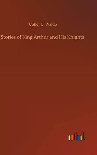Stories of King Arthur and His Knights