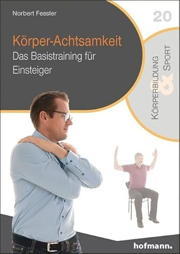Körper-Achtsamkeit: Das Basistraining für Einsteiger (Reihe Körperbildung & Sport)