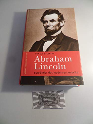 Abraham Lincoln: Begründer des modernen Amerika (Biografien)