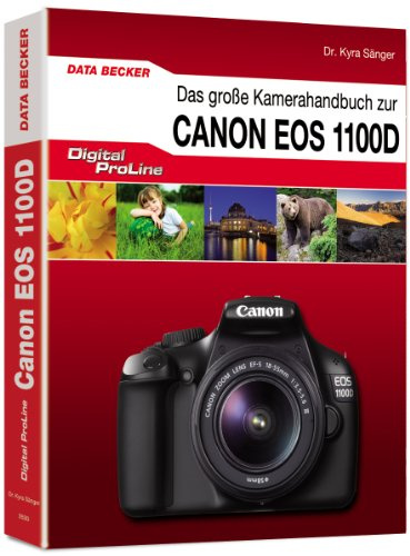 Digital ProLine: Das große Kamerahandbuch zur Canon EOS 1100D