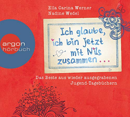 Ich glaube, ich bin jetzt mit Nils zusammen: Das Beste aus wieder ausgegrabenen Jugend-Tagebüchern ...