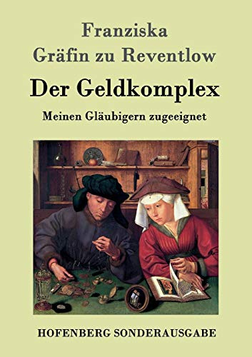 Der Geldkomplex: Meinen Gläubigern zugeeignet