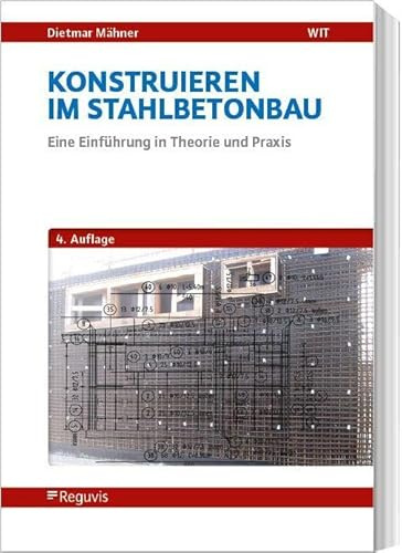 Konstruieren im Stahlbetonbau: Eine Einführung in Theorie und Praxis