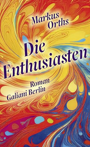 Die Enthusiasten: Roman