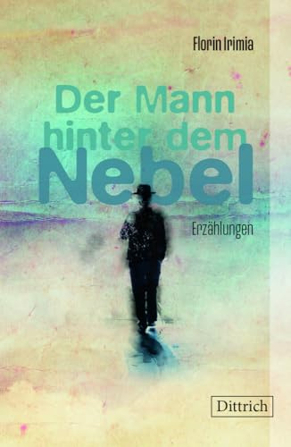 Der Mann hinter dem Nebel: Erzählungen: Geschichten
