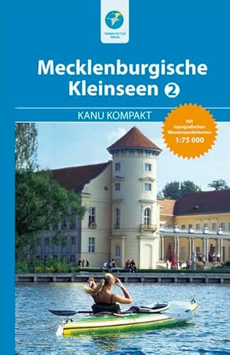 Kanu Kompakt Mecklenburgische Kleinseen 2 - mit topografischen Wasserwanderkarten