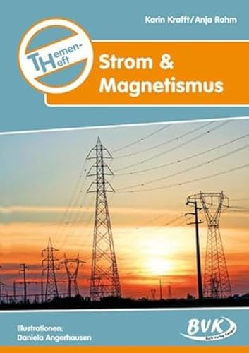 Themenheft Strom und Magnetismus 3.-4. Klasse: 3.-5. Klasse: 3. und 4. Klasse Grund- und Förderschule. Kopiervorlagen (Themenhefte)
