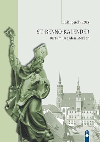 St. Benno-Kalender Bistum Dresden-Meißen: Jahrbuch 2012