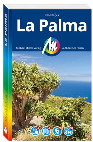 MICHAEL MÜLLER Reiseführer La Palma: 100% authentisch, aktuell und vor Ort recherchiert. Inkl. Faltkarte & App. (MM-Reisen)