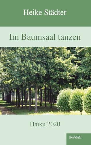 Im Baumsaal tanzen: Haiku 2020